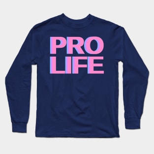 neon pink, purple, blue pro life block letters Long Sleeve T-Shirt